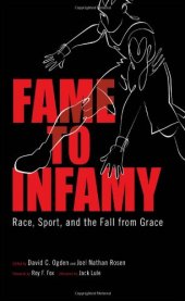 book Fame to Infamy: Race, Sport, and the Fall from Grace