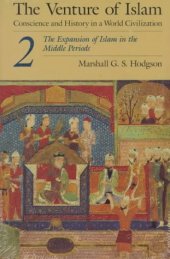 book The Venture of Islam, Volume 2: The Expansion of Islam in the Middle Periods