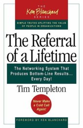 book The Referral of a Lifetime: The Networking System that Produces Bottom-Line Results . . . Every Day!