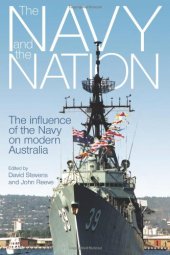 book Navy and the Nation: The Influence of the Navy on Modern Australia