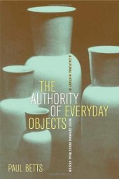 book The Authority of Everyday Objects: A Cultural History of West German Industrial Design (Weimar and Now, 34)