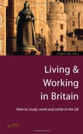 book Living & Working in Britain: How to Study, Work and Settle in the Uk