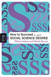 book How to Succeed in Your Social Science Degree (Sage Study Skills Series)