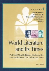 book World Literature and Its Times, Volume 4: British and Irish Literature and Its Times: The Victorian Era to the Present (1837- )