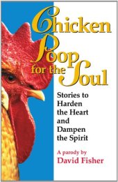 book Chicken Poop for the Soul: Stories to Harden the Heart and Dampen the Spirit