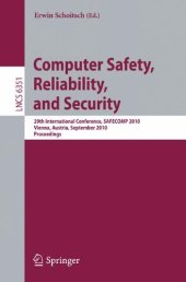 book Computer Safety, Reliability, and Security: 29th International Conference, SAFECOMP 2010, Vienna, Austria, September 14-17, 2010. Proceedings