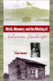 book Myth, Memory, and the Making of the American Landscape