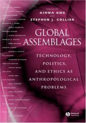 book Global Assemblages: Technology, Politics, and Ethics as Anthropological Problems