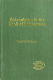 book Determinism in the Book of Ecclesiastes (JSOT Supplement)