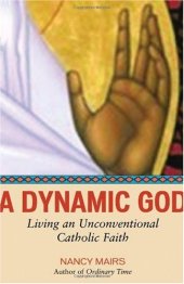 book A Dynamic God: Living an Unconventional Catholic Faith