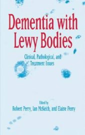 book Dementia with Lewy Bodies: Clinical, Pathological, and Treatment Issues