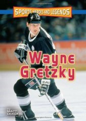 book Wayne Gretzky (Sports Heroes and Legends)