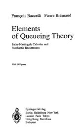 book Elements of Queuing Theory: Palm-Martingale Calculus and Stochastic Recurrences (Applications of Mathematics)