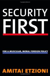 book Security First: For a Muscular, Moral Foreign Policy