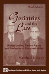 book Geriatrics and the Law: Understanding Patient Rights and Professional Responsibilities, Third Edition (Springer Series on Ethics, Law and Aging)