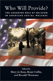 book Who Will Provide?: The Changing Role of Religion in American Social Welfare