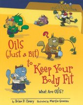 book Oils (Just a Bit) to Keep Your Body Fit: What Are Oils? (Food Is Categorical)