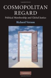 book Cosmopolitan Regard: Political Membership and Global Justice (Contemporary Political Theory)