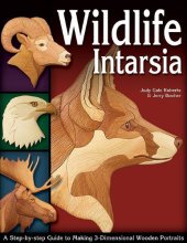 book Wildlife Intarsia: A Step-by-Step Guide to Making 3-Dimensional Wooden Portraits