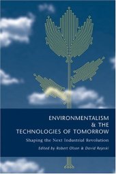 book Environmentalism and the Technologies of Tomorrow: Shaping The Next Industrial Revolution