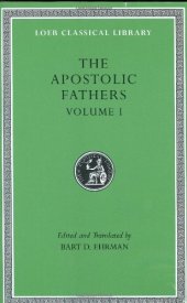 book The Apostolic Fathers (I Clement. II Clement. Ignatius. Polycarp. Didache)