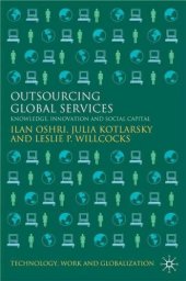 book Outsourcing Global Services: Knowledge, Innovation and Social Capital (Technology, Work and Globalization)