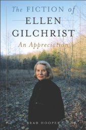 book The Fiction of Ellen Gilchrist: An Appreciation