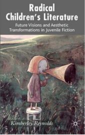 book Radical Children's Literature: Future Visions and Aesthetic Transformations in Juvenile Fiction