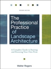 book The Professional Practice of Landscape Architecture: A Complete Guide to Starting and Running Your Own Firm, Second Edition