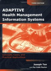 book Adaptive Health Management Information Systems: Concepts, Cases, and Practical Applications, Third Edition