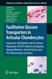 book Facilitative Glucose Transporters in Articular Chondrocytes: Expression, Distribution and Functional Regulation of GLUT Isoforms by Hypoxia, Hypoxia Mimetics