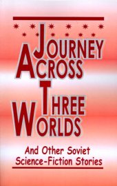 book Journey Across Three Worlds: Science-Fiction Stories