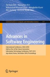 book Advances in Software Engineering: International Conference, ASEA 2010, Held as Part of the Future Generation Information Technology Conference, FGIT 2010, Jeju Island, Korea, December 13-15, 2010. Proceedings