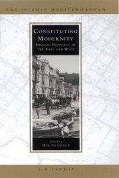 book Constituting Modernity: Private Property in the East and West (Islamic Mediterranean)