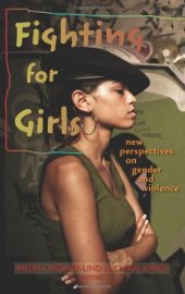 book Fighting for Girls: New Perspectives on Gender and Violence