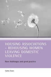 book Housing Associations-Rehousing Women Leaving Domestic Violence: New Challenges and Good Practice