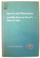 book Speech and Phenomena : and Other Essays on Husserl's Theory of Signs