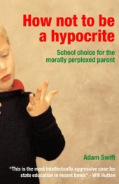 book How not to be a Hypocrite: School Choice for the Morally Perplexed