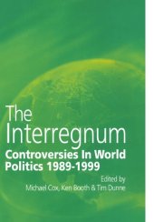 book The Interregnum: Controversies in World Politics 1989-1999