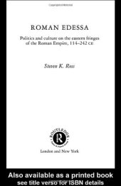 book Roman Edessa: Politics and Culture on the Eastern Fringes of the Roman Empire