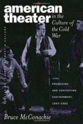 book American Theater in the Culture of the Cold War: Producing and Contesting Containment, 1947-1962 (Studies Theatre Hist & Culture)