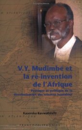 book V.Y. Mudimbe et la ré-invention de l'Afrique: Poétique et politique de la décolonisation des sciences humaines