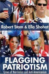 book Flagging Patriotism: Crises of Narcissism and Anti-Americanism