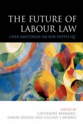 book The Future of Labour Law: Liber Amicorum Sir Bob Hepple QC