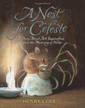 book A Nest for Celeste: A Story About Art, Inspiration, and the Meaning of Home