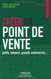 book Créer un point de vente : Petits, moyens, grands commerces...