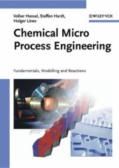 book Chemical Micro Process Engineering: Fundamentals, Modelling and Reactions