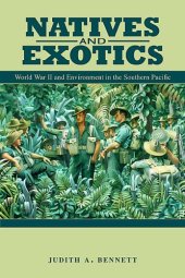 book Natives and Exotics: World War II and Environment in the Southern Pacific