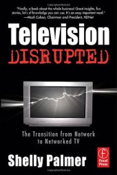 book Television Disrupted: The Transition from Network to Networked TV