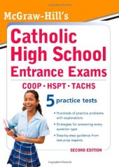 book McGraw-Hill's Catholic High School Entrance Exams, 2ed (McGraw-Hill's Catholic High School Entrance Examinations)